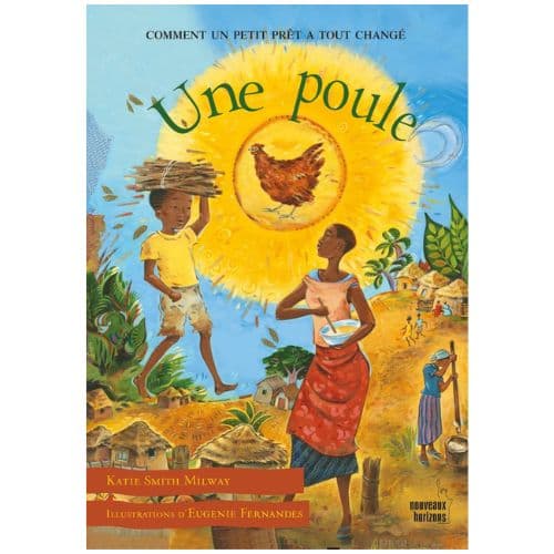 UNE POULE. Comment un petit prêt a tout changé