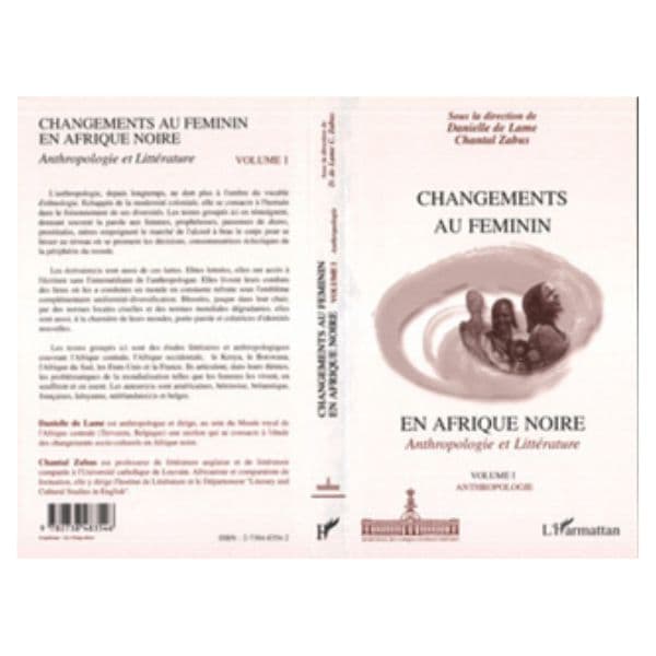 Changement Au Féminin En Afrique Noire (Anthropologie Et Littérature) Volume 1